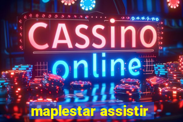 maplestar assistir